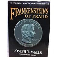 Frankensteins of Fraud