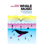 Whale Music Thousand Mile Songs in a Sea of Sound