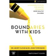 Boundaries with Kids : When to Say Yes, When to Say No, to Help Your Children Gain Control of Their Lives