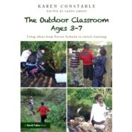 The Outdoor Classroom Ages 3-7: Using Ideas from Forest Schools to Enrich Learning