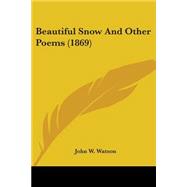 Beautiful Snow And Other Poems