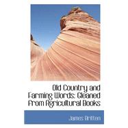 Old Country and Farming Words : Gleaned from Agricultural Books