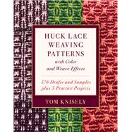 Huck Lace Weaving Patterns with Color and Weave Effects 576 Drafts and Samples plus 5 Practice Projects