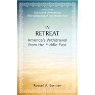 In Retreat America's Withdrawal from the Middle East