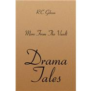 Drama Tales : More from the Vault