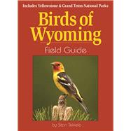 Birds of Wyoming Field Guide Includes Yellowstone and Grand Teton National Parks