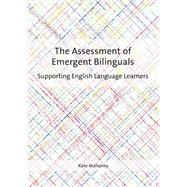 The Assessment of Emergent Bilinguals Supporting English Language Learners