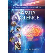 A Neuroscientific Approach to Family Violence