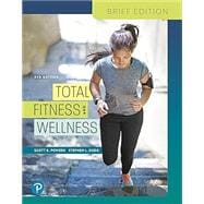Total Fitness and Wellness, Brief Edition, 6th edition - Pearson+ Subscription