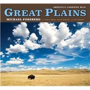 Great Plains : America's Lingering Wild