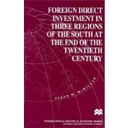 Foreign Direct Investment in Three Regions of the South at the End of the Twentieth Century