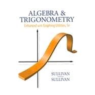 Algebra and Trigonometry Enhanced with Graphing Utilities Pl..., 9780321747259