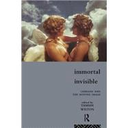 Immortal, Invisible: Lesbians and the Moving Image