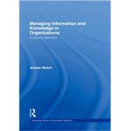 Managing Information and Knowledge in Organizations: A Literacy Approach