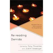 Re-reading Derrida Perspectives on Mourning and Its Hospitalities