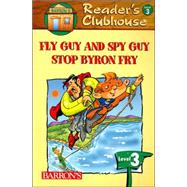 Fly Guy and Spy Guy Stop Byron Fry