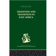 Tradition and Transition in East Africa