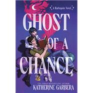 Ghost of a Chance book cover, ISBN 9781335507259