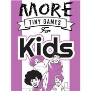 More Tiny Games for Kids Games to play while out in the world