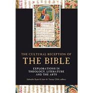 The cultural reception of the Bible Explorations in theology, literature and the arts