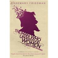 The Man Who Understood Women And Other Stories