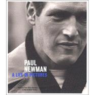 Paul Newman A Life in Pictures