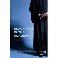 Black Men in the Academy Narratives of Resiliency, Achievement, and Success