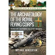 The Archaeology of the Royal Flying Corps