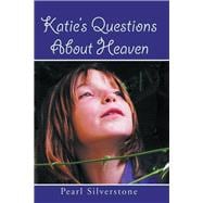 Katie’s Questions About Heaven