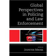 Global Perspectives in Policing and Law Enforcement