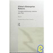 China's Enterprise Reform: Changing State/Society Relations After Mao