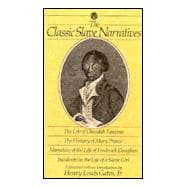 The Classic Slave Narratives The Life Olaudah Equiano The hist Mary Prince Narrative Life Frederick Dougalas