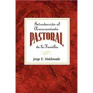 Introduccion al Asesoramiento Pastoral de la Familia / Introduction To Pastoral Counseling