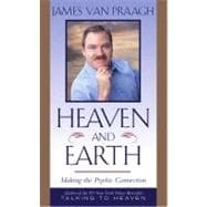 Heaven and Earth : Making the Psychic Connection