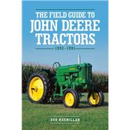 The Field Guide to John Deere Tractors 1892-1991