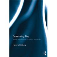 Questioning Play: What play can tell us about social life