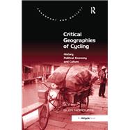 Critical Geographies of Cycling: History, Political Economy and Culture