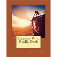 Deacons Who Really Deek