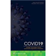 COVID-19. Virología,  inmunología,  clínica y aproximación diagnóstica y terapéutica