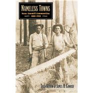 Nameless Towns : Texas Sawmill Communities, 1880-1942