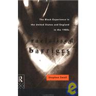 Racialised Barriers: The Black Experience in the United States and England in the 1980's