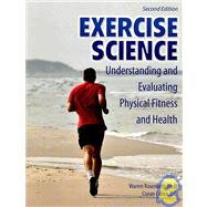 Exercise Science: Understanding And Evaluating Physical Fitness And Health