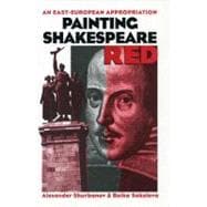 Painting Shakespeare Red An East-European Appropriation