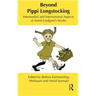 Beyond Pippi Longstocking: Intermedial and International Approaches to Astrid Lindgren's Work