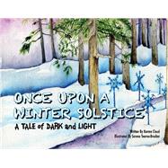 Once Upon a Winter Solstice A Tale of Dark and Light