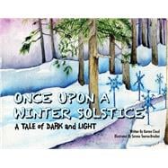 Once Upon a Winter Solstice A Tale of Dark and Light