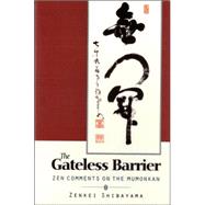 Gateless Barrier Zen Comments on the Mumonkan