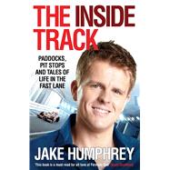 The Inside Track Paddocks, Pit Stops and Tales of My Life in the Fast Lane
