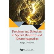 Problems and Solutions in Special Relativity and Electromagnetism