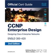 CCNP Enterprise Design ENSLD 300-420 Official Cert Guide